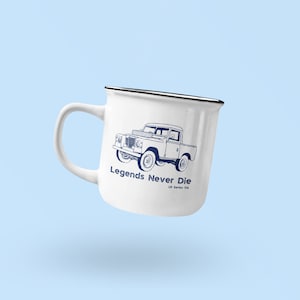 Legends Never Die Land Rover Series 11A Enamel Mug | Outdoor Camping Gift Mug | Retro Classic Land Rover | Camping Mug | Land Rover Gifts