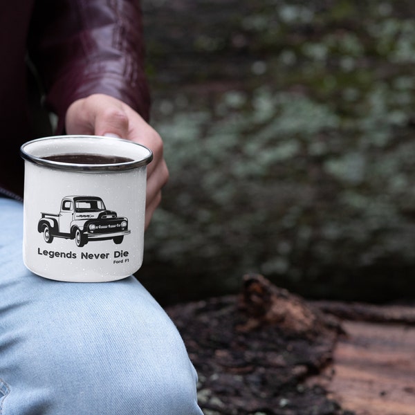 Legends Never Die |  Ford F1 Pick Up Enamel Mug | Outdoor Camping Mug | Ford Enamel Coffee Mug | Camping Mug