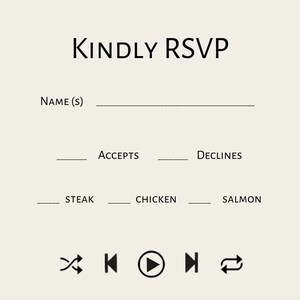 May include: A black and white RSVP card with the text "KINDLY RSVP" at the top. The card has a line for the guest's name, a section for accepting or declining the invitation, and a section for choosing a meal option. The meal options are steak, chicken, and salmon.