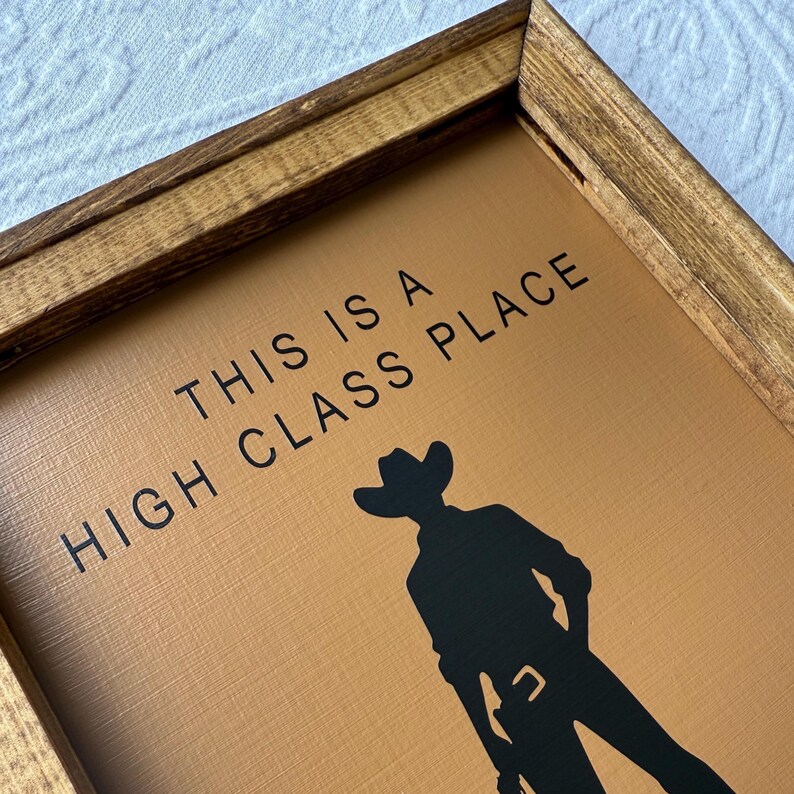 Cowboy Quote Western Wall Art | This is A High Class Place Act ...