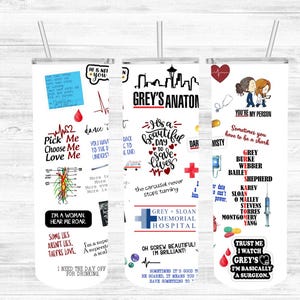 May include: White stainless steel tumbler featuring quotes and graphics from the TV show Grey's Anatomy. The tumbler includes phrases like "Pick Me, Choose Me, Love Me" and "You're my person."