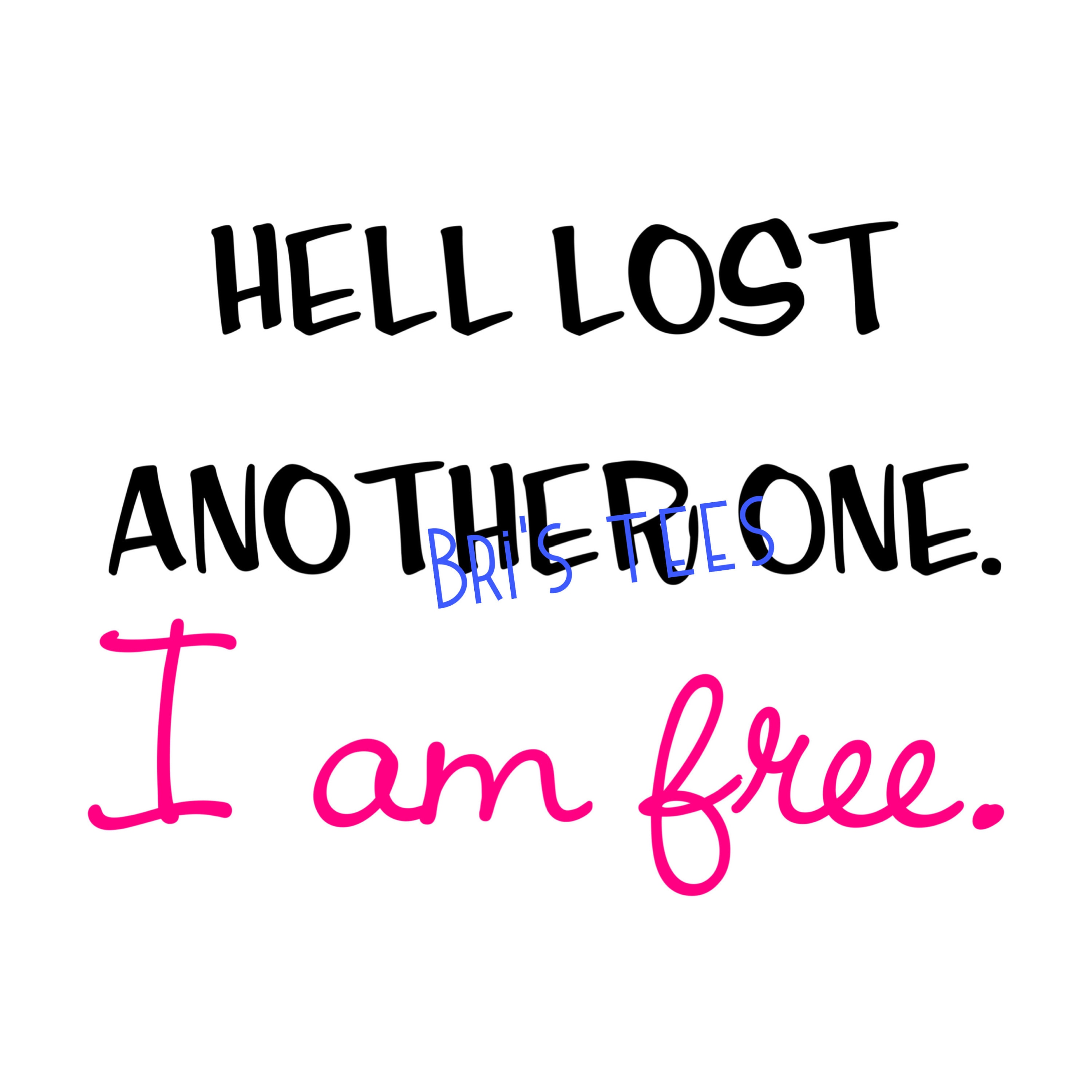 Hell Lost Another One I Am Free Jesus God Religious Christian Hell Lost Another One I Am Free Jesus God Religious Christian