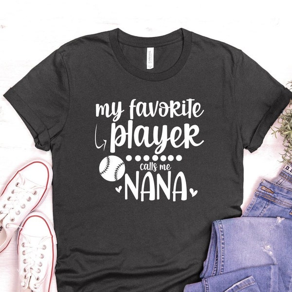 Baseball Nana Shirt, My Favorite Player Calls Me Nana Shirt, Baseball Nana Game Day Shirt, Game Day Baseball Nana Shirt, Baseball Grandma
