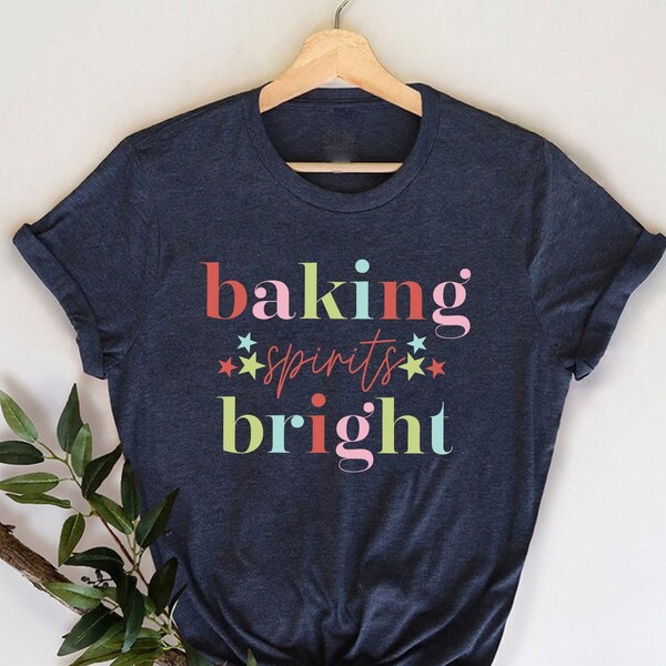 Baking Spirits Bright Shirt, Christmas Baking Shirt, Christmas Cookie Shirt, Christmas Baking Crew Tee, Baking Enthusiast Christmas Shirt