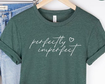 Perfectly Imperfect Shirt, Inspirational Shirt, Motivational Shirt, Christian Shirts, Faith Shirt, Religious Tee, Perfect Motivational Shirt
