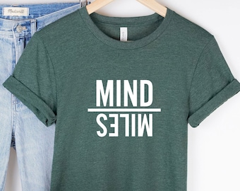 Mind Miles Shirt, Running T-shirt, Marathon T-shirt, Runner Shirt, Sports Gift Shirt, Fitness Shirt, Workout Shirt, Mind Over Miles T-shirt