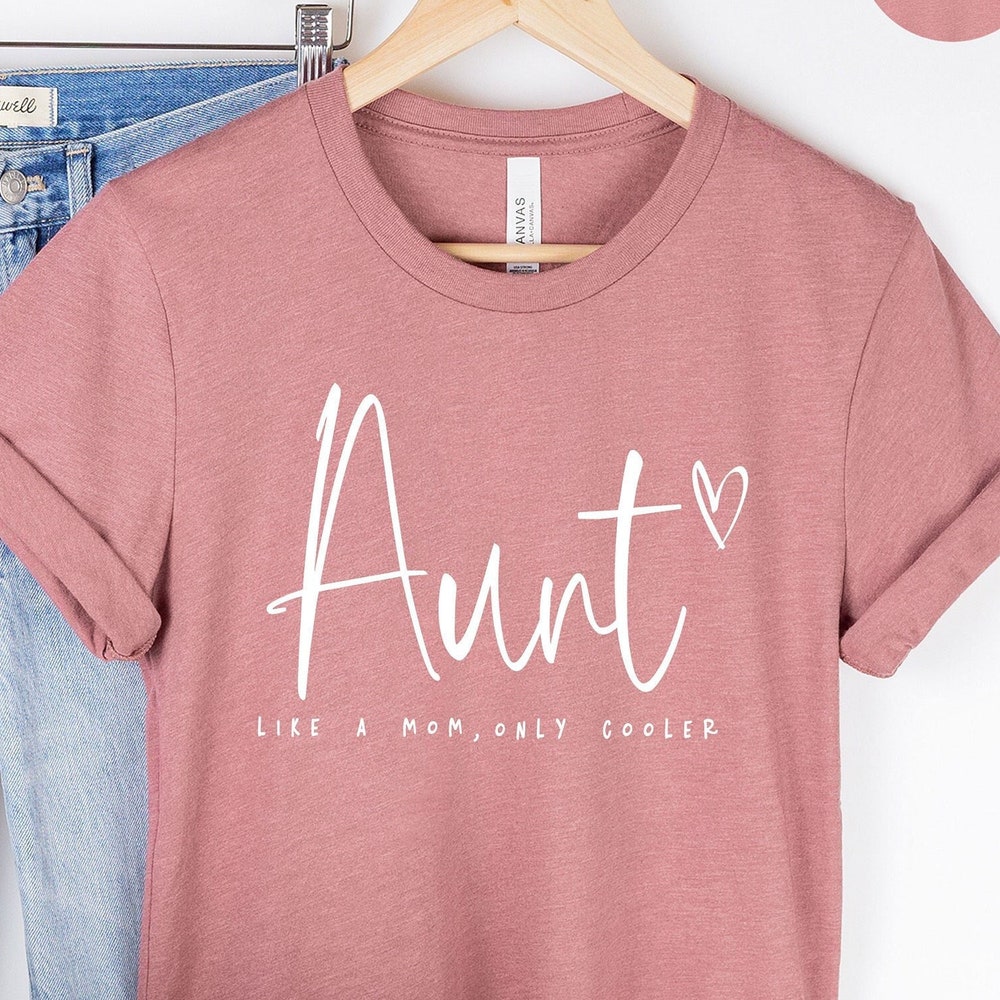 Aunt Shirt, Aunt Shirts For Women, Auntie Tshirt, Blessed Auntie Tshirt, Like A Mom Only Cooler Shirt, Auntie Birthday Shirt, Gift For Aunt