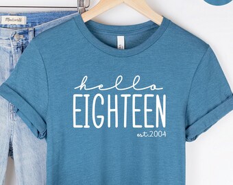 18th Birthday Tshirt, Hello Eighteen Shirt, Turning 18 Birthday, Teenager Birthday Gifts, Funny Birthday Party, Birthday Gift for Her