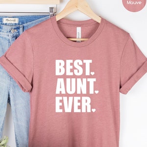 Aunt Shirt, Aunt Birthday Shirt, Best Aunt Ever T Shirts, Mother's Day Gift, New Aunty Gift, Birthday Gift for Aunt, World's Best Aunt Tee