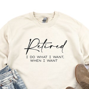 Retired Sweatshirt, Retired 2024 Sweatshirt, Funny Retired Sweatshirt, Retirement Sweatshirt, Gift for Retired Men Women, Gift for Retired