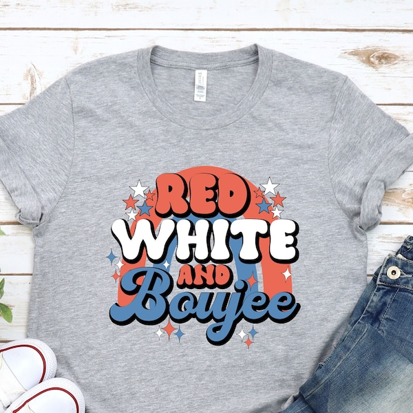 Red White and Boujee Shirt, USA T-shirt, American Freedom Shirt, Patriotic Shirt, Memorial Day Tee, 4th of July Shirt, God Bless America Tee