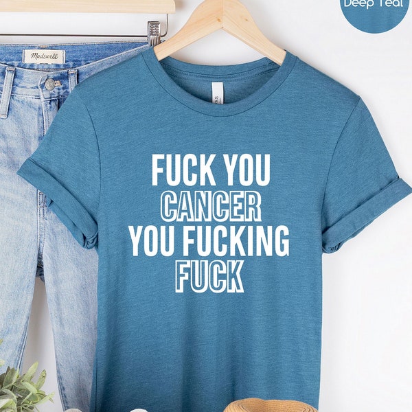 Fuck You Cancer You Fucking Fuck Shirt, Funny Cancer Gift Tee, Fuck You Outfit, Motivational Shirt, Breast Cancer Shirt, Cancer Awareness