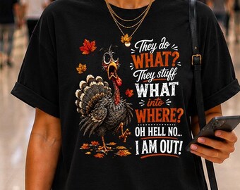 Thanksgiving Turkey Tee with the Cheeky “They Do What?” Quote