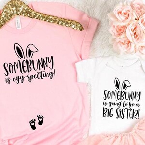Easter Pregnancy Announcement with Sibling Shirts, Easter Mommy To Be Tee, Somebunny is going to be a Big Sister Shirt, Baby Reveal Gift Tee