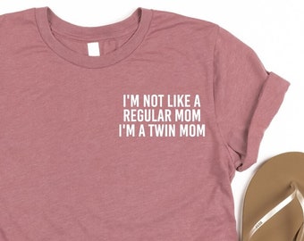 I'm Not a Regular Mom I am a Twin Mom Shirt, Pocket New Mom Shirt, Minimalist Gift For New Mom, Best Mom T-Shirt, Mom Life Shirt