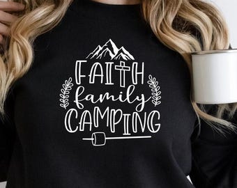 Camper Crew Sweatshirt, Faith Family Camping Sweatshirt, Hiking Group Gift, Mountain Sweatshirt, Family Team Sweatshirt, Travel Family Gift