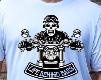 Motorcycle Shirt, Life Behind Bars Cool Motorcycle Tee, Skeleton Decal Biker Shirt, Motorcycle Skull Tee, Motorcycle Lover Shirt, Rider Gift