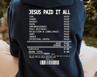Jesus Paid It All Receipt Hoodie, Christian Faith Hoodie, Religious Scripture Apparel