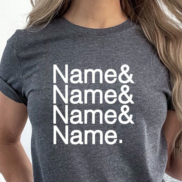 Custom Name List Shirt, Helvetica Font Name List, Custom Gift, Funny List T-shirts, Funny Women Shirt, Friend List Shirt, Custom Name Tee