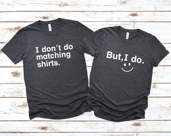 Matching Shirts For Couple, Husband Wife Shirt, Bride Groom Shirt, Funny Couple Shirts, Valentine's Day Gift, I Don't Do Matching Tees
