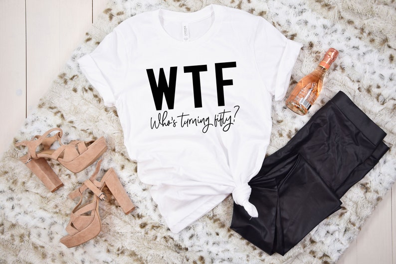50th Birthday Shirt, 50th Birthday Woman, WTF T-shirt, Funny 50th Birthday Shirts for Women, Who's Turning Fifty Shirt, Funny 50th Gifts afbeelding 2