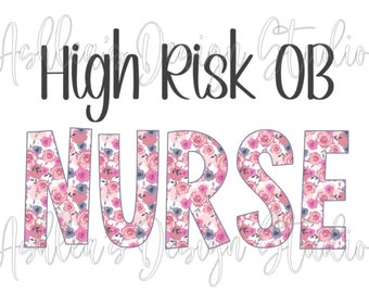 High Risk Obstetrics nurse design floral pink and gray png and svg digital download