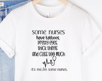 Some Nurses Shirt, Nurse Week, New Nurse, Nurse Gift, Nurse Graduate Gift, Nurse Appreciation, Nurse T-Shirt, Nursing Shirt, Nurse Life Tee
