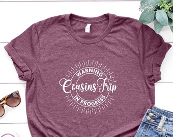 Vacation Shirt, Cousin Trip In Progress, Travel Cousin Shirt, Adventure T-shirts, Cousin Crew Shirt, Sunday Trip Tee, Cousin Holiday Shirt