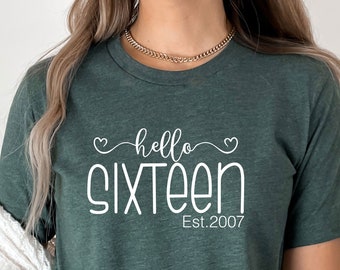 Sweet 16 T-Shirt, Hello Sixteen Shirt, 16th Birthday For Her, Sweet Sixteen Shirt, Turning 16 Birthday Gift, Est 2008 Shirt,  I Turn 16 Tee