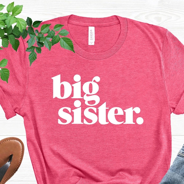 Big Sister Shirt, Gift for Sister, New Baby Announcement, Big Sister Announcement, Matching Sibling Shirt, Going To Be A Big Sister, Sibling