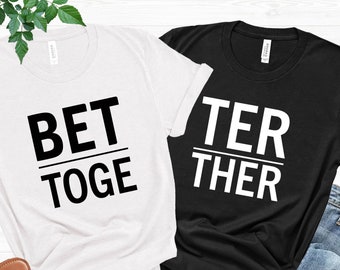 We Are Better Together T-Shirt 