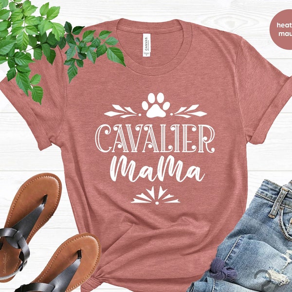 Cavalier King Charles Spaniel Mama T-shirt, Cavie Mom, Dog Mom Shirt, Dog Mom Gift, Dog Lover Shirt, Dog Lover Gift, Gift for Spaniel Owner