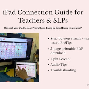 May include: Image of an iPad Connection Guide for Teachers & SLPs. The guide shows an iPad connected to a Promethean Board. Text includes "Connect your iPad to your Promethean Board or SmartBoard in minutes!" and bullet points for features.