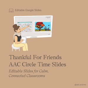 May include: A digital graphic featuring the text Thankful For Friends AAC Circle Time Slides and Editable Slides for Calm, Connected Classrooms. It shows an illustration of a person sitting on a stool, pointing at a large interactive screen.