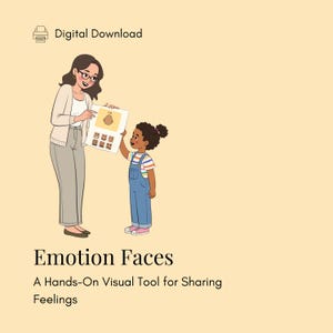 May include: A digital download titled Emotion Faces, A Hands-On Visual Tool for Sharing Feelings. The graphic shows an adult and a child interacting with a chart displaying various facial expressions representing different emotions.