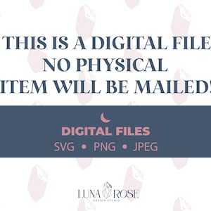 May include: A digital file download announcement with a pink crescent moon graphic and the text "THIS IS A DIGITAL FILE NO PHYSICAL ITEM WILL BE MAILED!" and "DIGITAL FILES SVG PNG JPEG".