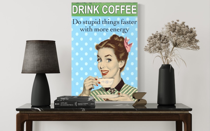 Drink coffee do stupid things faster with more energy funny Retro Metal Aluminum Tin Sign Vintage customized personalized 8x12 Inch image 1