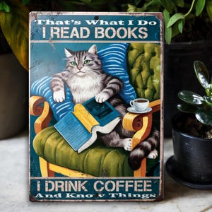 That&#39;s What I Do I Read Books I Drink Coffee And I Know Things Retro Metal Aluminum Tin Sign Vintage