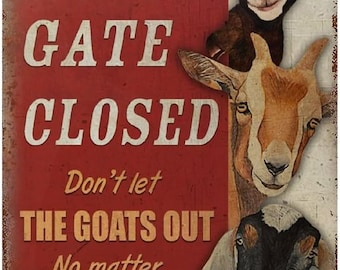 Keep Gate Closed Don't Let The Goat Out Metal Aluminum Tin Sign Vintage