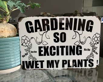 Gardening Is So Exciting I Wet My Plants Door Plaque Metal Wall Sign 