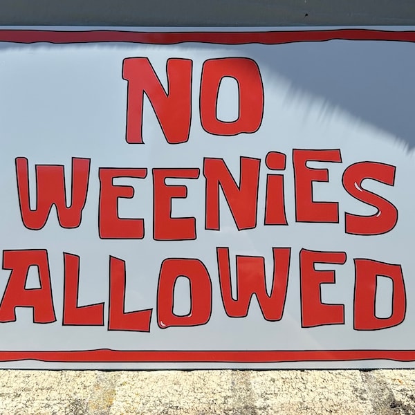 No weenies allowed Retro Metal Aluminum Tin Sign Vintage 8x12 Inch