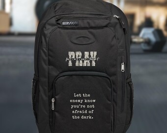 Christian Backpack Pray Let the Enemy Know You're Not Afraid of the Dark, Enduro 22L