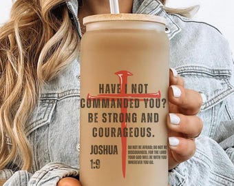 Joshua 1:9 Verse Christian Red Nails Cross Drink Tumbler Frosted 16 oz Iced Coffee Glass, Christian Warrior
