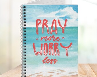 Christian Journal Pray More Worry Less Spiral Notebook, Ruled Journal, Beach Cover