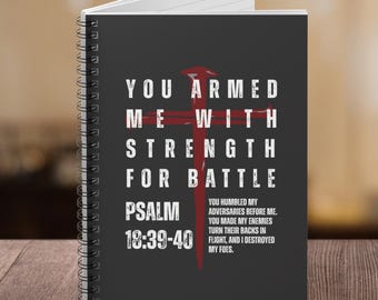 Christian Journal, You Armed Me With Strength for Battle Spiral Notebook, Psalm 18:39-40