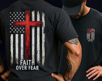 Christian Patriotic Flag, Faith Over Fear Cross, American Flag T-Shirt, Fourth of July Faith & Freedom Comfort Colors®