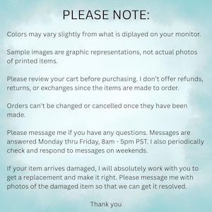 May include: A digital information card with black text on a light blue watercolor background. The text reads: PLEASE NOTE: Colors may vary slightly from what is displayed on your monitor. Sample images are graphic representations, not actual photos.