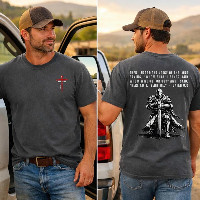 May include: A charcoal gray t-shirt featuring a small red cross graphic with the text SEND ME on the front. The back displays a graphic of a knight kneeling with a sword and the text: THEN I HEARD THE VOICE OF THE LORD SAYING, WHOM SHALL I SEND? AND WHOM WILL GO FOR US? AND I SAID, HERE AM I. SEND ME. - ISAIAH 6:8