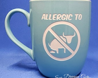 Allergic To Bullshit - Engraved Ceramic Coffee/Tea Mug - Blue