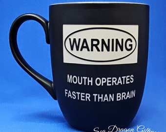 Warning-Mouth Operates Faster Than Brain - Engraved Ceramic Coffee/Tea Mug - Black Matt